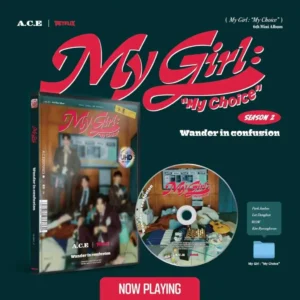 A.C.E (エース) - My Girl: “My Choice” (My Girl Se. 2 バージョン) (6th ミニアルバム)