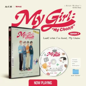 A.C.E (エース) - My Girl: “My Choice” (My Girl Se. 3 バージョン) (6th ミニアルバム)