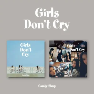 Candy Shop - Girls Don’t Cry (2nd ミニアルバム)