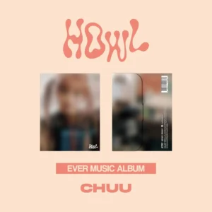 チュウ (CHUU) - Howl (EVER MUSIC アルバム) (1st ミニアルバム)