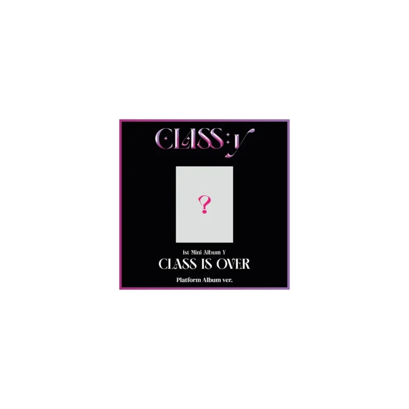 CLASS:y (クラッシー) - CLASS IS OVER (Platform アルバム バージョン) (1st ミニアルバム Y)