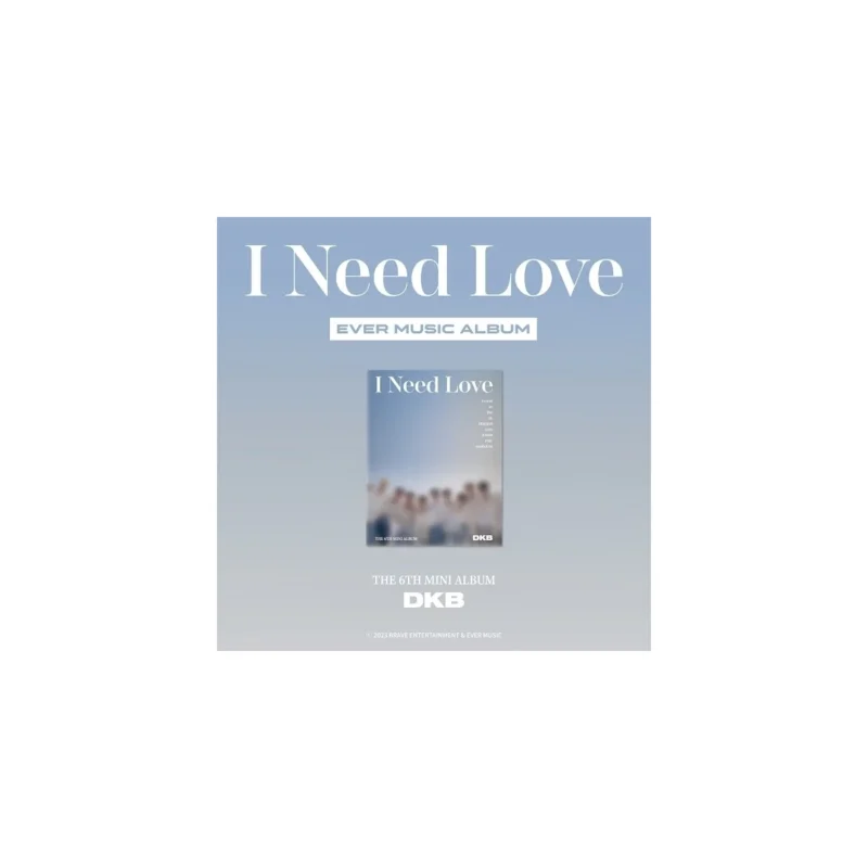 DKB - 6th ミニアルバム I Need Love (EVER MUSIC アルバム バージョン)