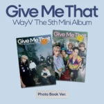 WayV - Give Me That (フォトブック バージョン) (5th ミニアルバム)