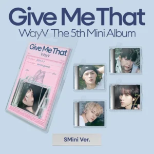 WayV - Give Me That (SMini バージョン) (5th ミニアルバム)