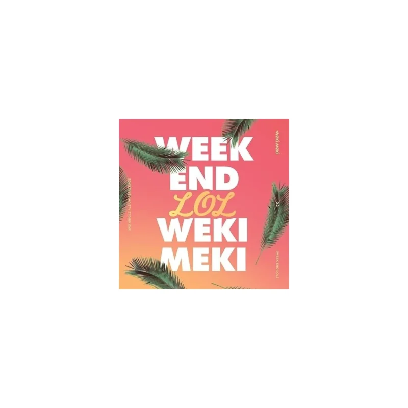 Weki Meki (ウィキミキ) - 2nd シングル・アルバム リパッケージ WEEK END LOL