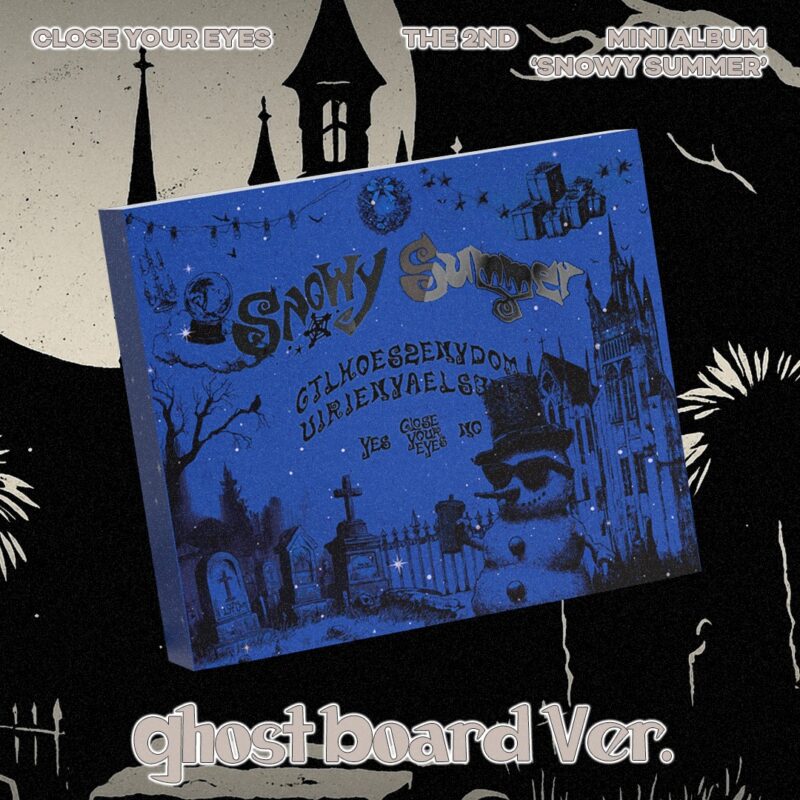 CLOSE YOUR EYES - Snowy Summer (Ghost Board バージョン) (2nd ミニアルバム)